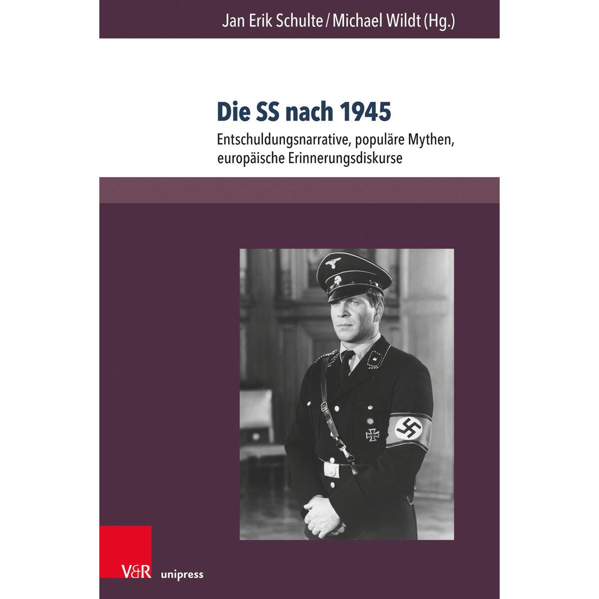 Die SS nach 1945 Die SS nach 1945 von V & R Unipress GmbH