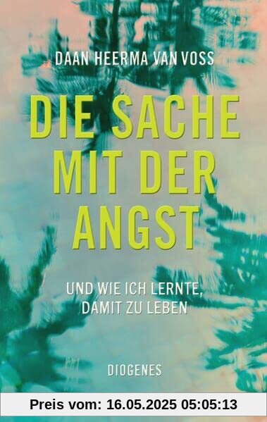 Die Sache mit der Angst: Und wie ich lernte, damit zu leben