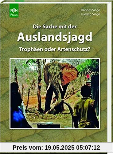 Die Sache mit der Auslandsjagd: Trophäen oder Artenschutz?