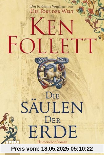 Die Säulen der Erde. Roman