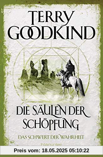 Die Säulen der Schöpfung - Das Schwert der Wahrheit: Roman
