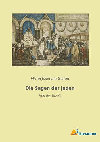 Die Sagen der Juden: Von der Urzeit von Literaricon Verlag