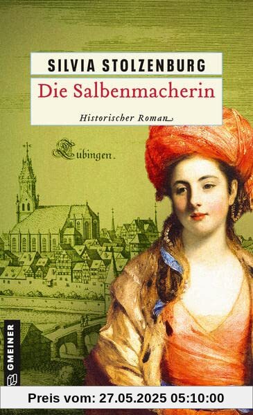 Die Salbenmacherin: Historischer Roman (Historische Romane im GMEINER-Verlag)