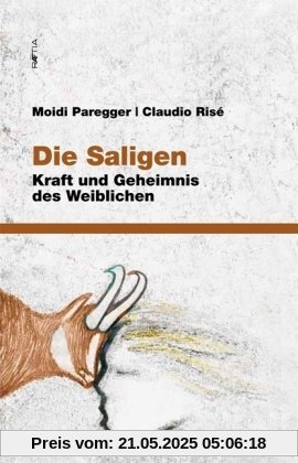 Die Saligen: Kraft und Geheimnis des Weiblichen