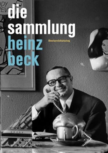 Die Sammlung Heinz Beck: Bestandskatalog