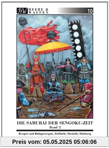 Die Samurai der Sengoku-Zeit: Band 2: Burgen und Belagerungen, Artillerie, Heraldik, Kleidung