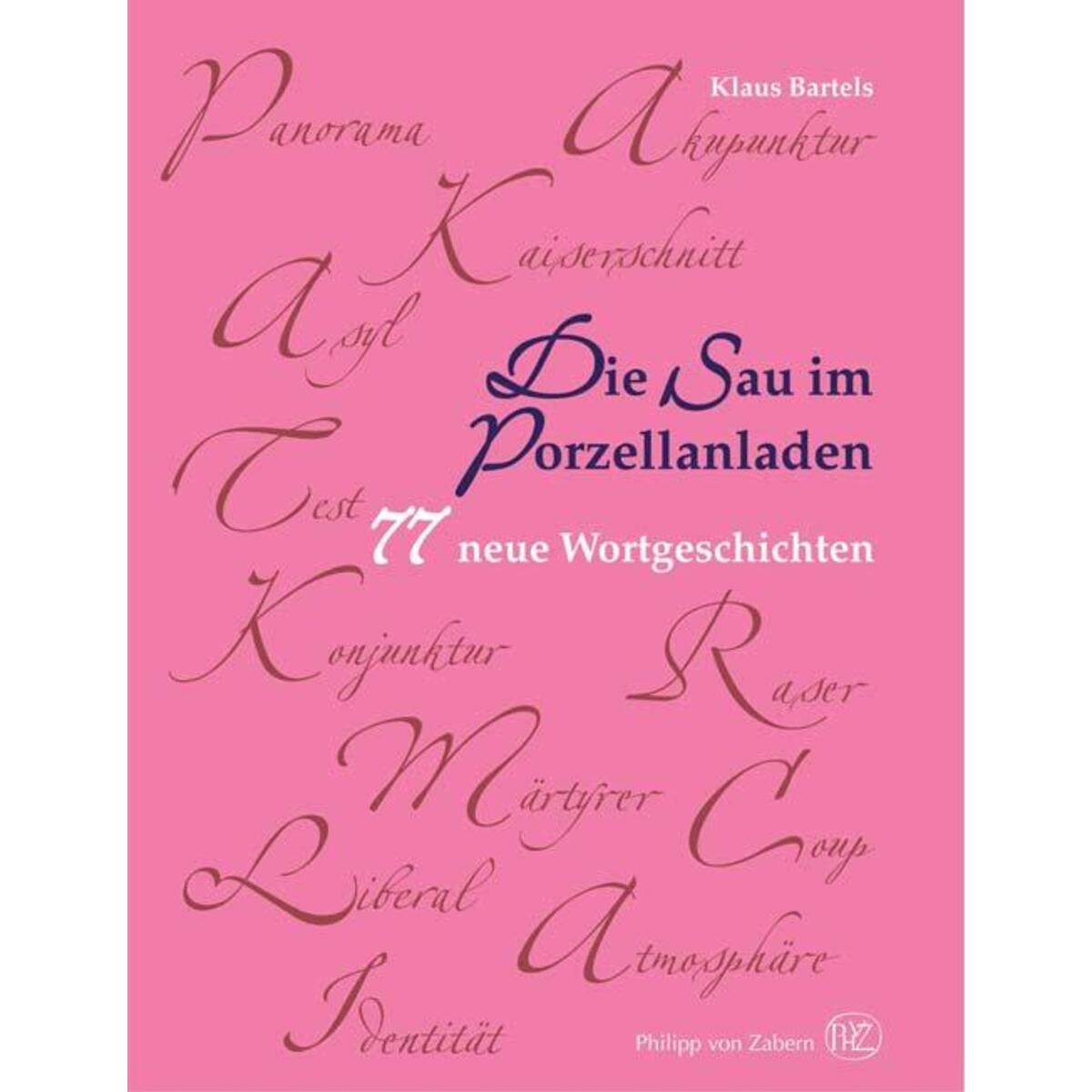 Die Sau im Porzellanladen von wbg Philipp von Zabern