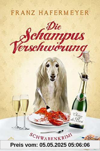 Die Schampus-Verschwörung: Schwabenkrimi