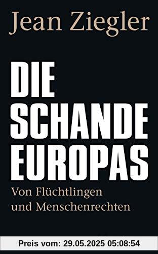 Die Schande Europas: Von Flüchtlingen und Menschenrechten