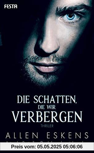 Die Schatten, die wir verbergen: Thriller