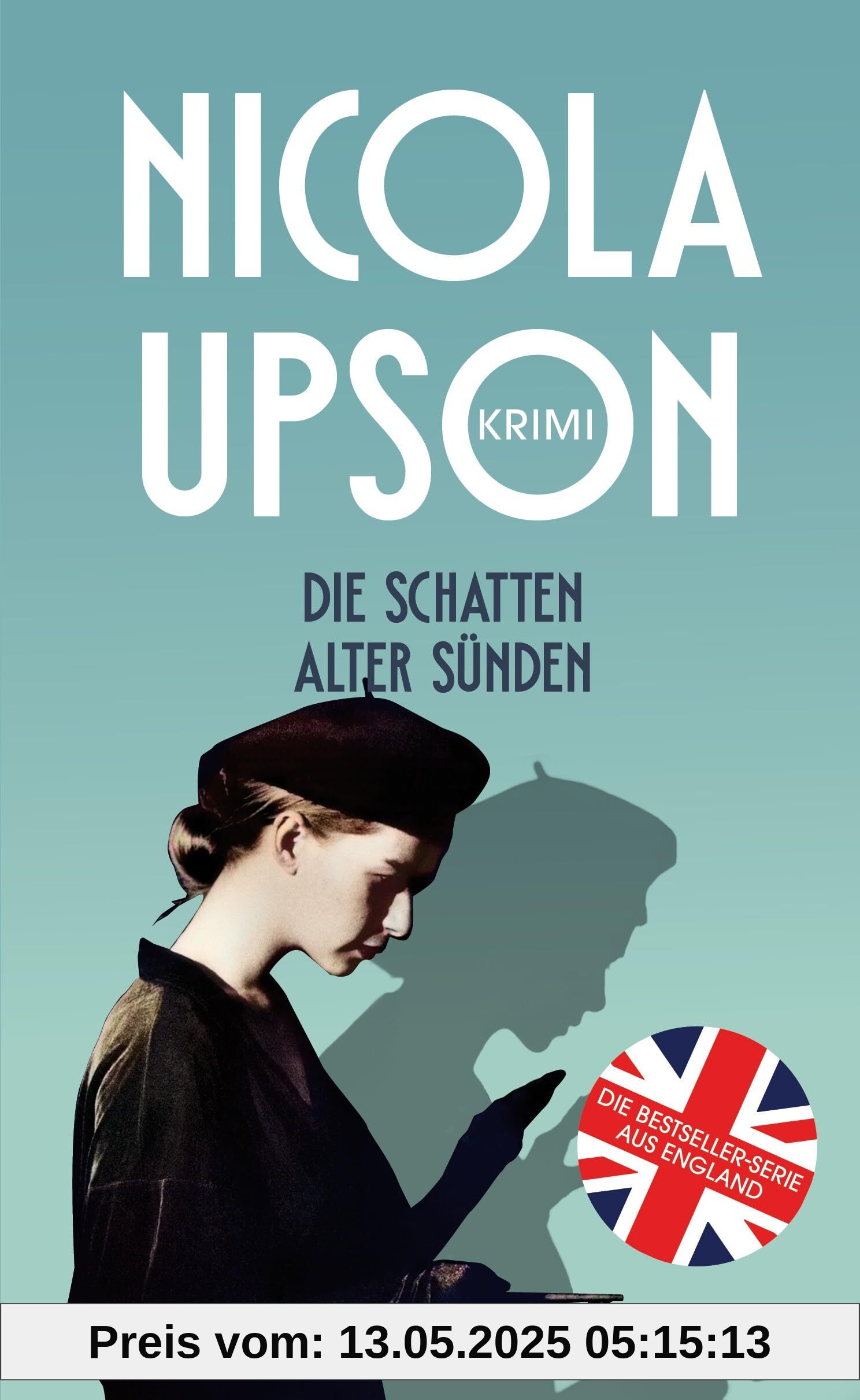 Die Schatten alter Sünden: historischer Kriminalroman (Josephine Tey und Archie Penrose ermitteln)