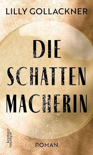 Die Schattenmacherin: Roman
