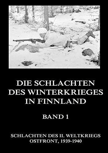 Die Schlachten des Winterkrieges in Finnland, Band 1 (Schlachten des II. Weltkriegs (Print), Band 12)