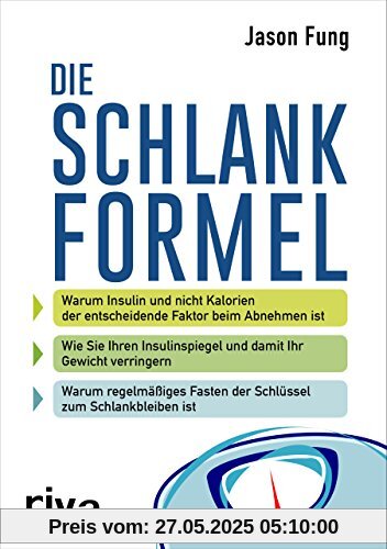 Die Schlankformel: Warum Insulin und nicht Kalorien der entscheidende Faktor beim Abnehmen ist.  Wie Sie Ihren Insulinspiegel und damit Ihr Gewicht ... Fasten der Schlüssel zum Schlankbleiben ist.