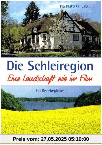 Die Schleiregion - eine Landschaft wie im Film: Ein Reisebegleiter