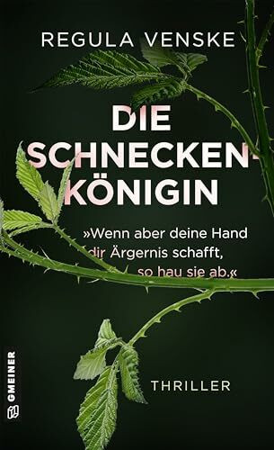 Die Schneckenk�nigin - �Wenn aber deine Hand dir �rgernis schafft, so hau sie ab.�: Thriller Die Schneckenk�nigin - �Wenn aber deine Hand dir �rgernis schafft, so hau sie ab.�: Thriller