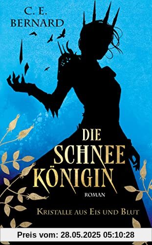 Die Schneekönigin - Kristalle aus Eis und Blut: Roman Die Schneekönigin - Kristalle aus Eis und Blut: Roman