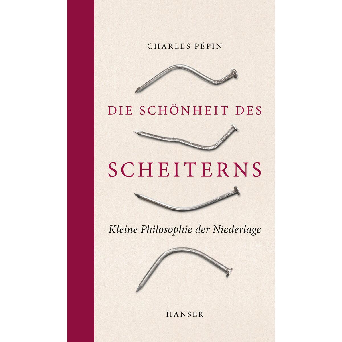 Die Schönheit des Scheiterns von Carl Hanser Verlag