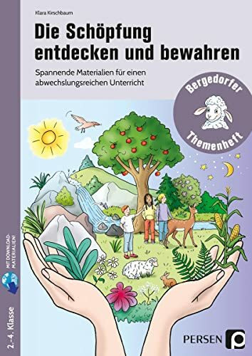 Die Schöpfung entdecken und bewahren: Spannende Materialien für einen abwechslungs reichen Unt...