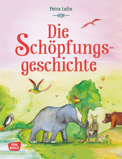 Die Schöpfungsgeschichte Die Schöpfungsgeschichte von Don Bosco Medien
