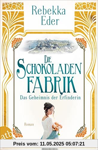 Die Schokoladenfabrik – Das Geheimnis der Erfinderin: Roman (Die Stollwerck-Saga, Band 2)