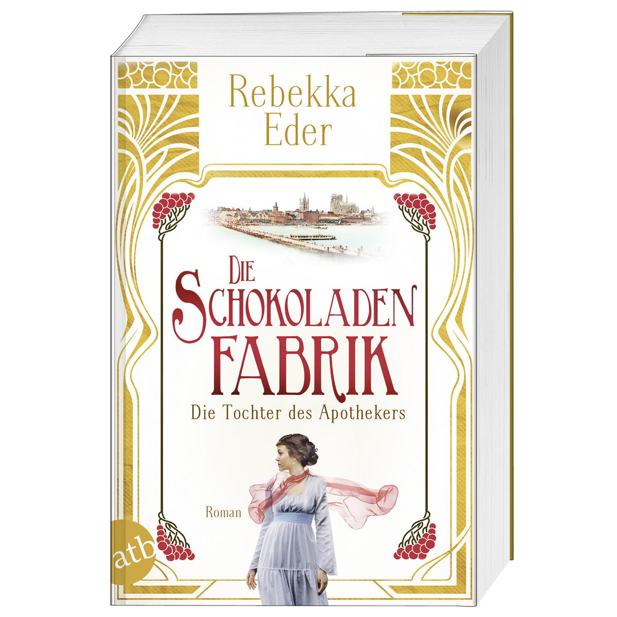 Die Schokoladenfabrik – Die Tochter des Apothekers Die Schokoladenfabrik – Die Tochter des Apothekers von Aufbau Taschenbuch