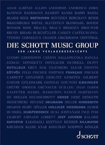 Die Schott Music Group: 250 Jahre Verlagsgeschichte von Schott Music