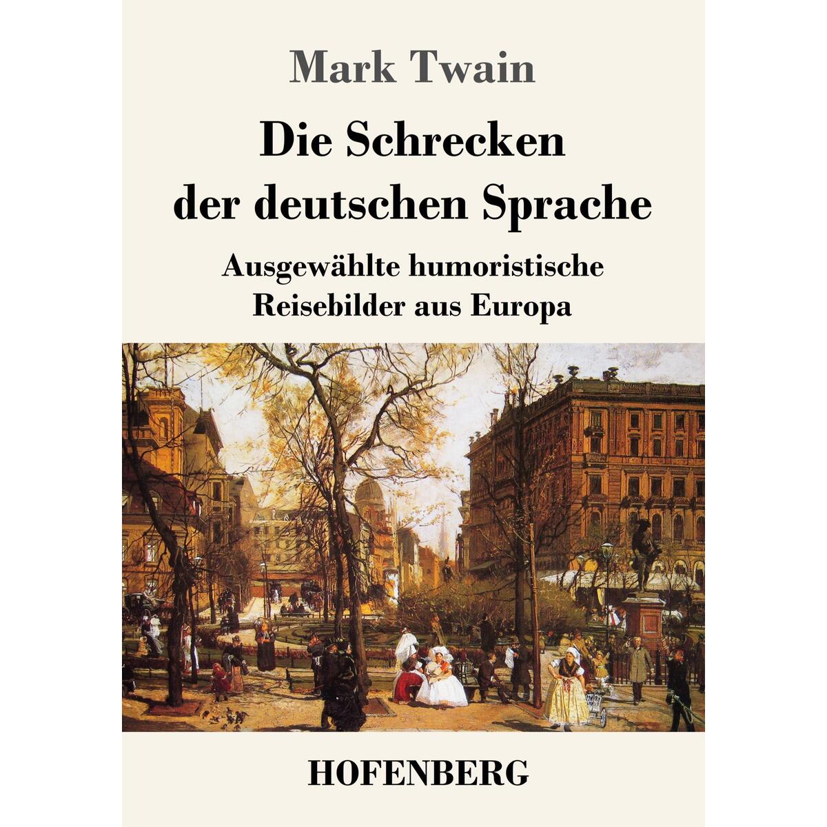 Die Schrecken der deutschen Sprache Die Schrecken der deutschen Sprache von Hofenberg