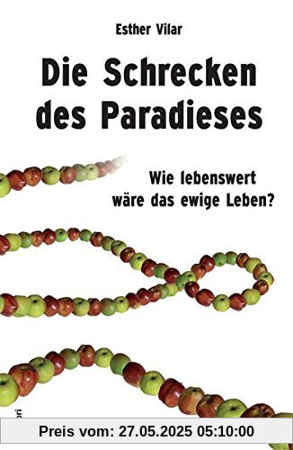 Die Schrecken des Paradieses: Wie lebenswert wäre das ewige Leben?