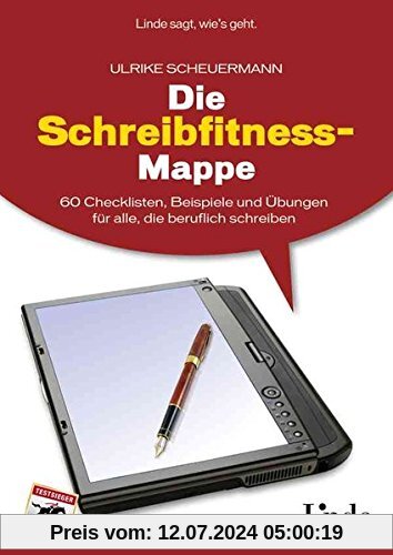 Die Schreibfitness-Mappe: 60 Checklisten, Beispiele und Übungen für alle, die beruflich schreiben