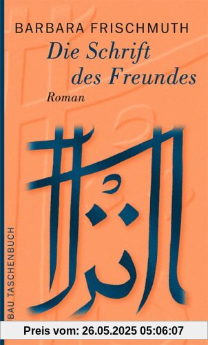 Die Schrift des Freundes: Roman
