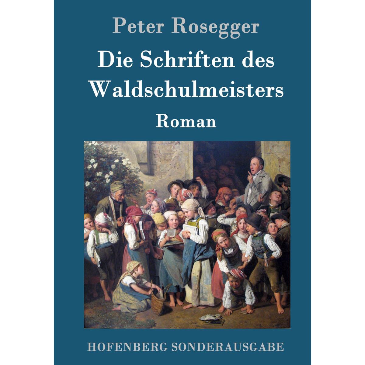 Die Schriften des Waldschulmeisters von Hofenberg