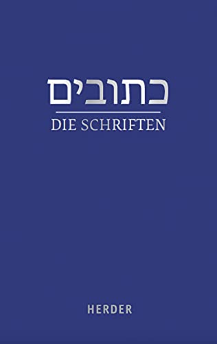 Die Schriften: (hebräisch-deutsch) in der revidierten Übersetzung von Rabbiner Ludwig Philippson von VERLAG HERDER GMBH