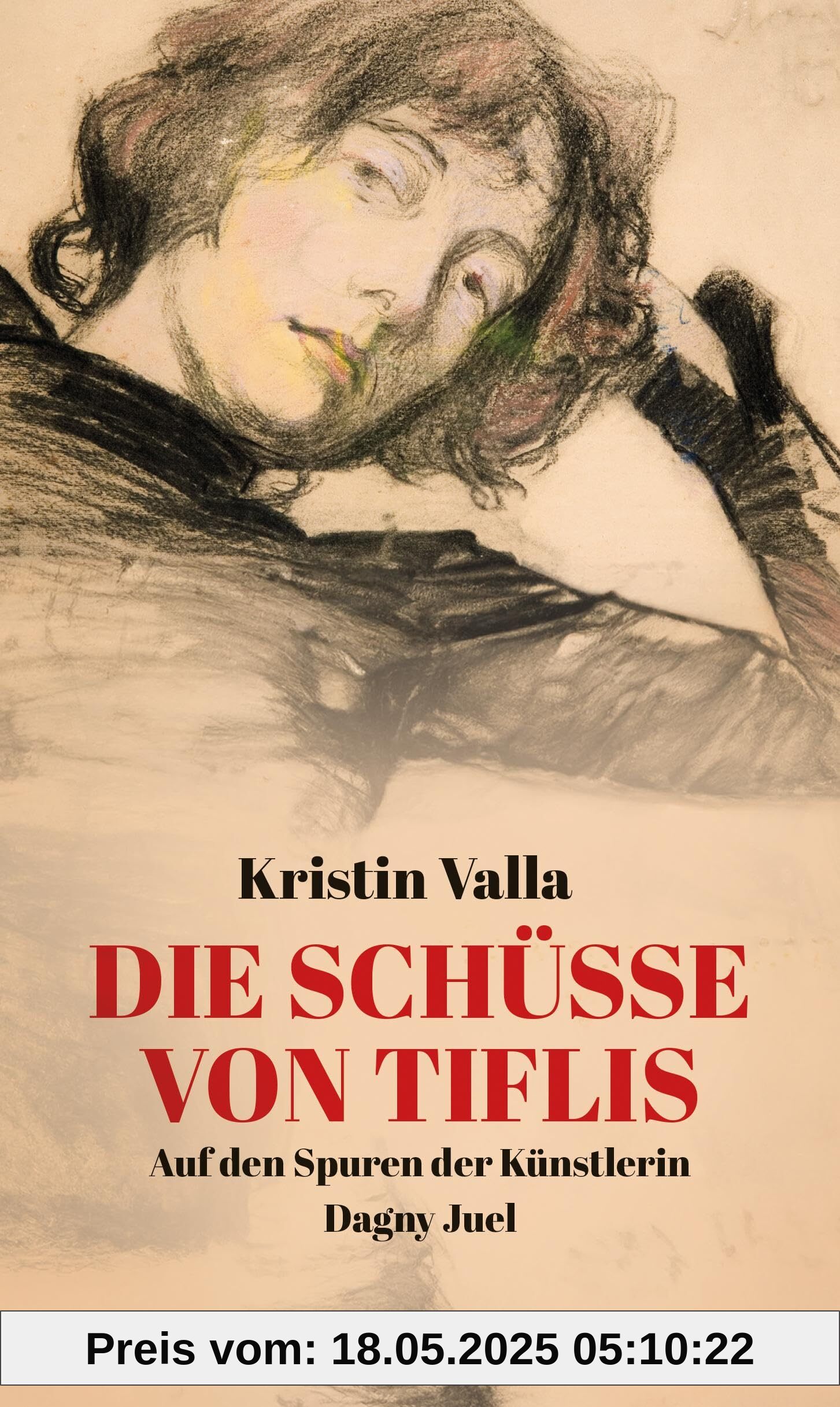 Die Schüsse von Tiflis: Auf den Spuren der Künstlerin Dagny Juel