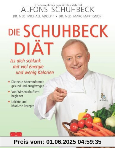 Die Schuhbeck-Diät: Viel Energie mit wenig Kalorien: Iss dich schlank mit viel Energie und wenig Kalorien