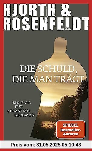 Die Schuld, die man trägt: Ein Fall für Sebastian Bergman Die Schuld, die man trägt: Ein Fall für Sebastian Bergman