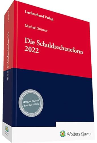 Die Schuldrechtsreform 2022: unter besonderer Berücksichtigung der kaufrechtlichen Belange von Hermann Luchterhand Verlag