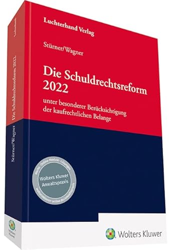 Die Schuldrechtsreform 2022: unter besonderer Berücksichtigung der kaufrechtlichen Belange Die Schuldrechtsreform 2022: unter besonderer Berücksichtigung der kaufrechtlichen Belange von Hermann Luchterhand Verla