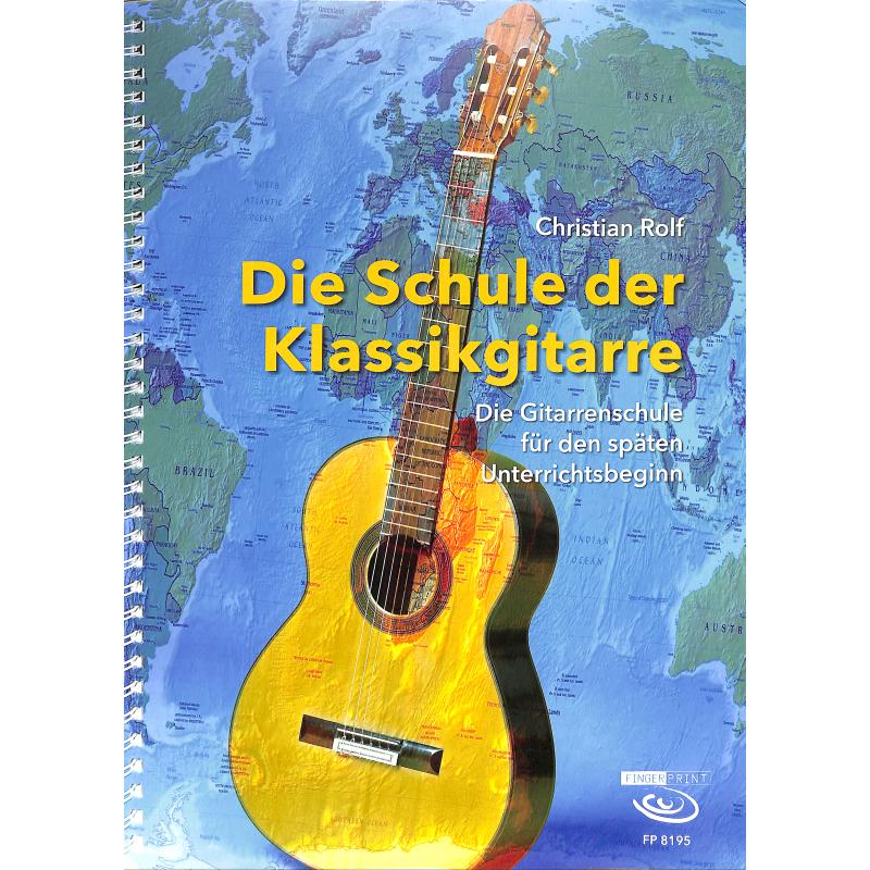 Die Schule der Klassikgitarre | Die Gitarrenschule für den späten Unterrichtsbeginn