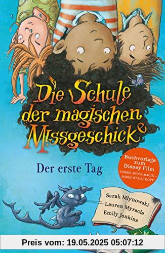 Die Schule der magischen Missgeschicke – Der erste Tag: Band 1 Die Schule der magischen Missgeschicke – Der erste Tag: Band 1
