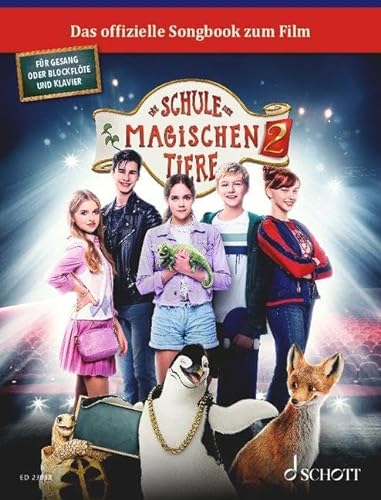 Die Schule der magischen Tiere 2: Das Songbook zum Film. 2. Gesang/Blockflöte, Klavier. Spielbuch.
