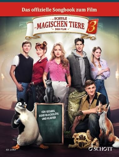Die Schule der magischen Tiere 3: Das Songbook zum Film. 3. Gesang/Blockflöte, Klavier. Spielbuch. Die Schule der magischen Tiere 3: Das Songbook zum Film. 3. Gesang/Blockflöte, Klavier. Spielbuch.