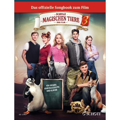 Die Schule der magischen Tiere 3: Das Songbook zum Film. 3. Gesang/Blockflöte, Klavier. Spielbuch. von Schott Music