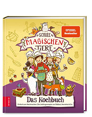 Die Schule der magischen Tiere – Das Kochbuch: Einfach zum Nachmachen: Die Lieblingsrezepte von Rabbat, Henrietta & Co. Die Schule der magischen Tiere – Das Kochbuch: Einfach zum Nachmachen: Die Lieblingsrezepte von Rabbat, Henrietta & Co.