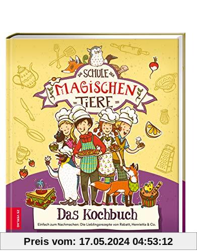 Die Schule der magischen Tiere – Das Kochbuch: Einfach zum Nachmachen: Die Lieblingsrezepte von Rabatt, Henrietta & Co.