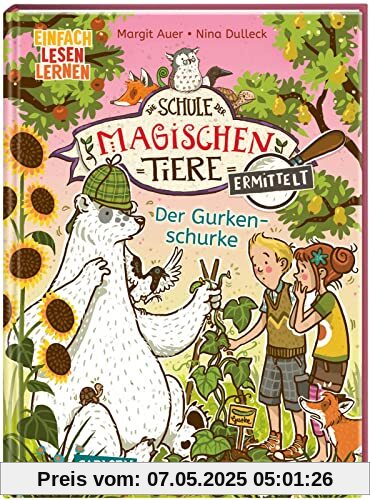 Die Schule der magischen Tiere ermittelt 5: Der Gurkenschurke: Einfach lesen lernen | Mit Eisbär-Detektiv Murphy und den magischen Tieren macht Lesen lernen Spaß! (5)