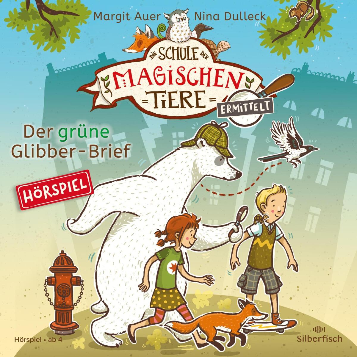 Die Schule der magischen Tiere ermittelt - Hörspiele 1: Der grüne Glibber-Brief von Silberfisch