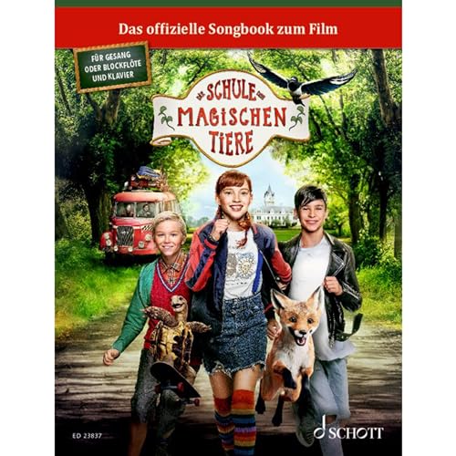 Die Schule der magischen Tiere: Das Songbook zum Film. 1. Gesang/Blockflöte, Klavier. Spielbuch. Die Schule der magischen Tiere: Das Songbook zum Film. 1. Gesang/Blockflöte, Klavier. Spielbuch. von Schott Music