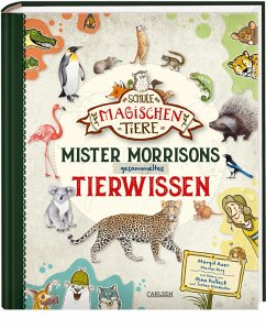 Die Schule der magischen Tiere: Mister Morrisons gesammeltes Tierwissen von Carlsen