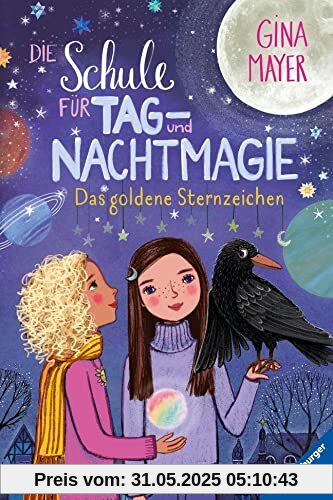 Die Schule für Tag- und Nachtmagie, Band 3: Das goldene Sternzeichen (Die Schule für Tag- und Nachtmagie, 3)